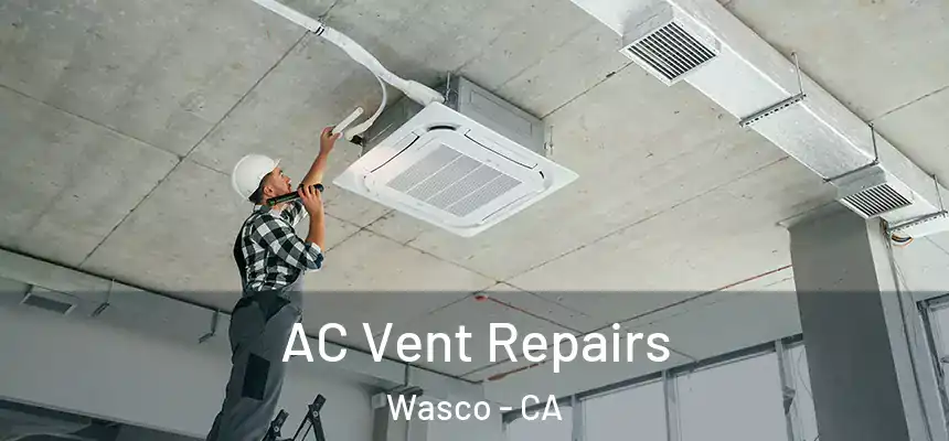  AC Vent Repairs Wasco - CA