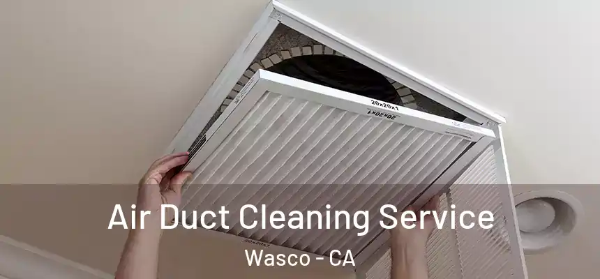  Air Duct Cleaning Service Wasco - CA