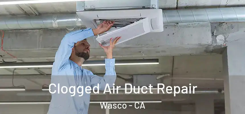  Clogged Air Duct Repair Wasco - CA