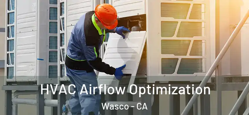  HVAC Airflow Optimization Wasco - CA