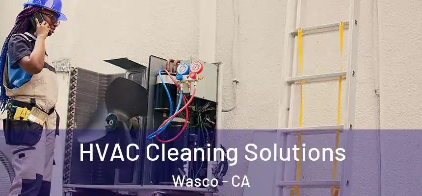  HVAC Cleaning Solutions Wasco - CA
