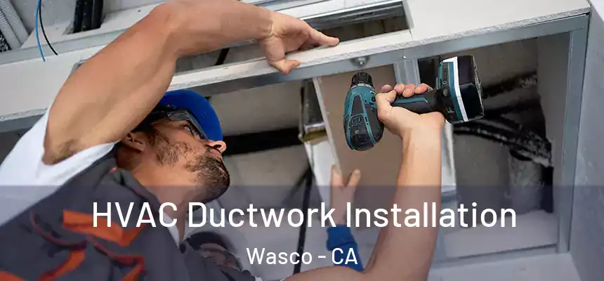  HVAC Ductwork Installation Wasco - CA